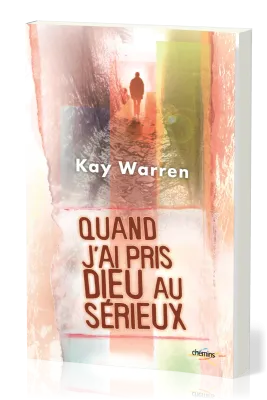 Quand j'ai pris Dieu au sérieux