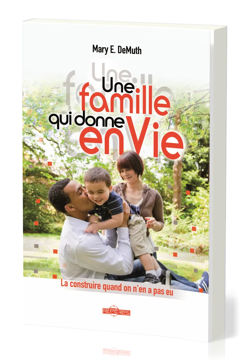 Une famille qui donne enVie - La construire quand on n'en a pas eu