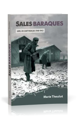 Sales baraques - Gurs, un camp français (1940-1942)
