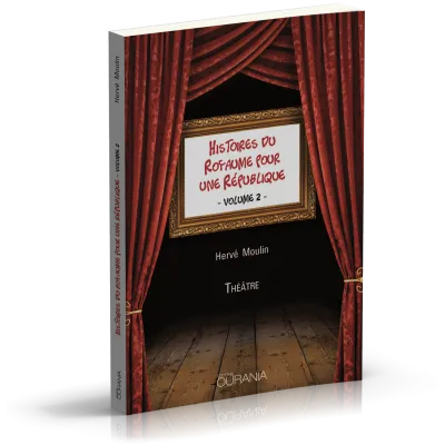 Histoires du Royaume pour une République - Volume2