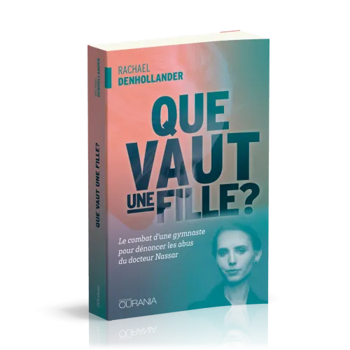 Que vaut une fille? - Le combat d'une gymnaste pour dénoncer les abus du docteur Nassar